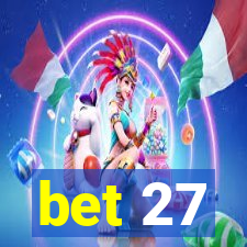 bet 27